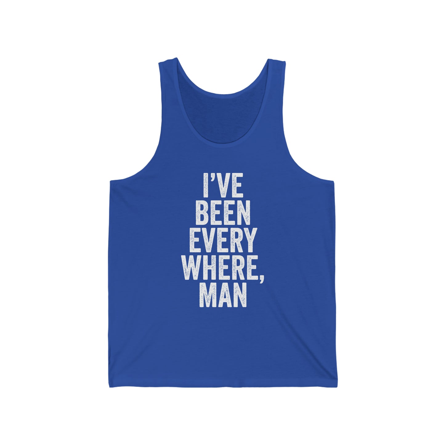 I've been everywhere, man