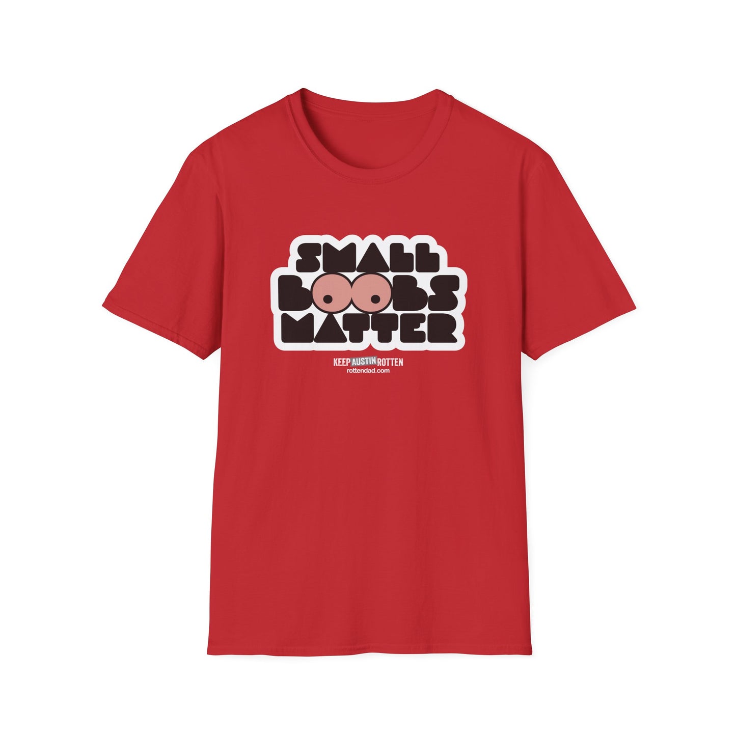 Small Boobs Matter - Austin Edition - T-Shirt