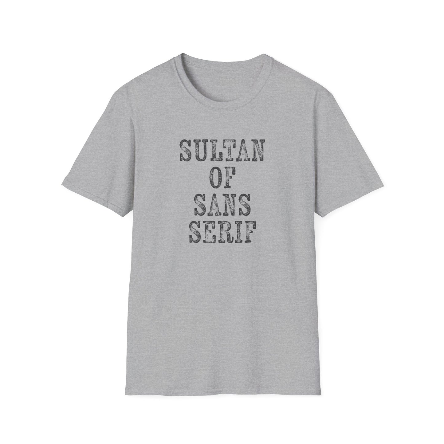 Sultan of Sans Serif - T-Shirt