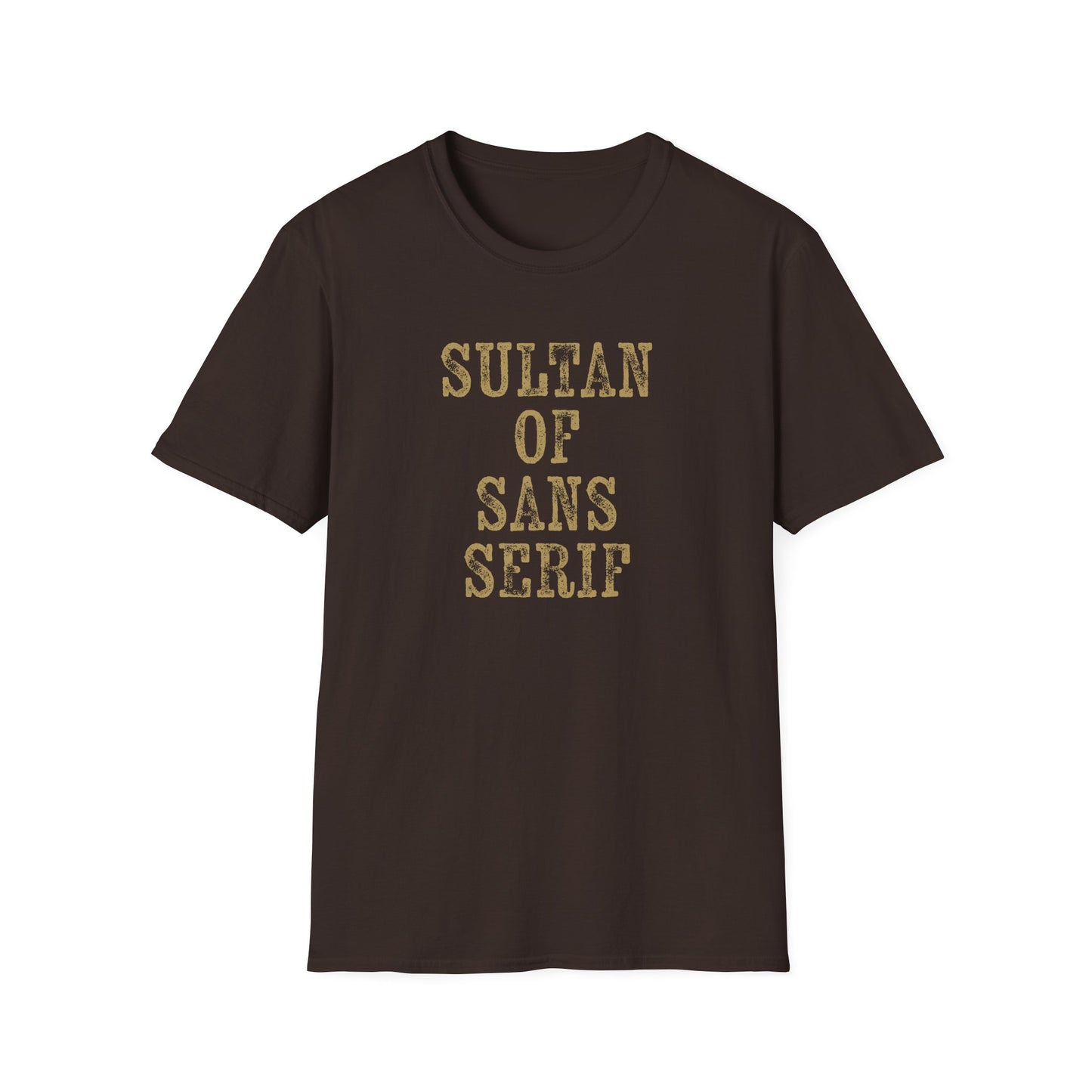 Sultan of Sans Serif - T-Shirt