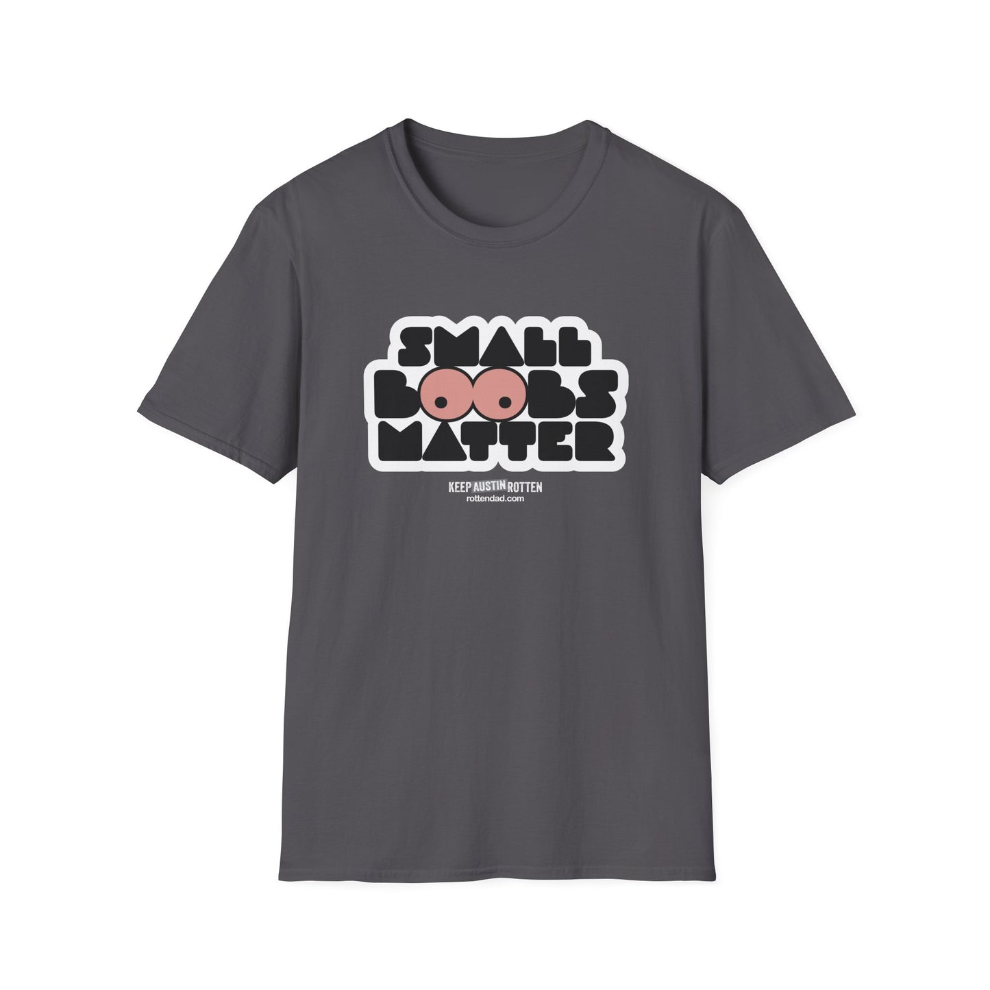 Small Boobs Matter - Austin Edition - T-Shirt