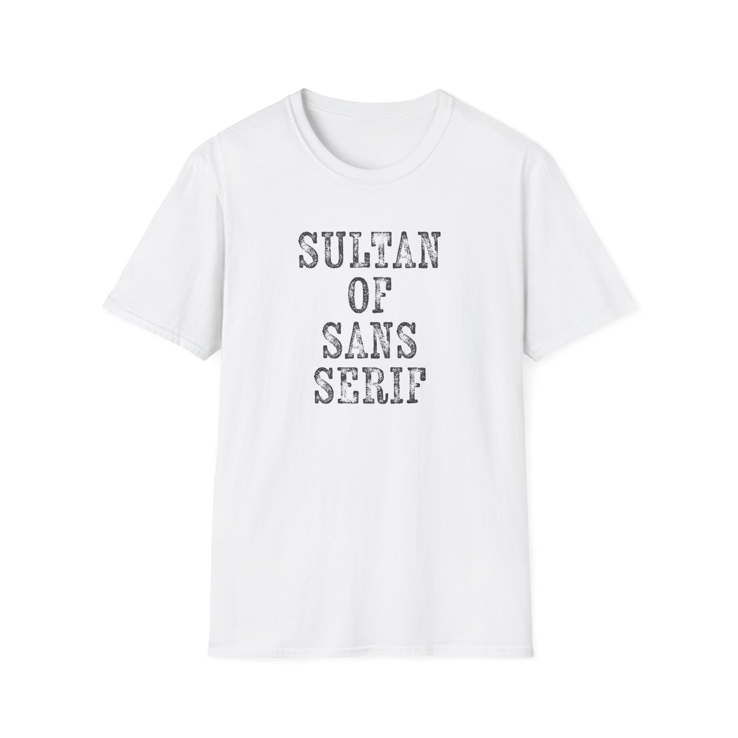 Sultan of Sans Serif - T-Shirt