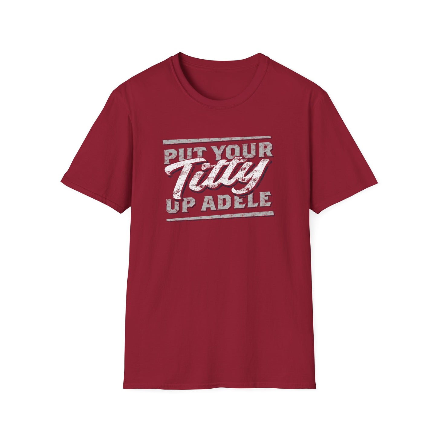 Put Your Titty Up Adele - (Pre-distressed) - T-Shirt