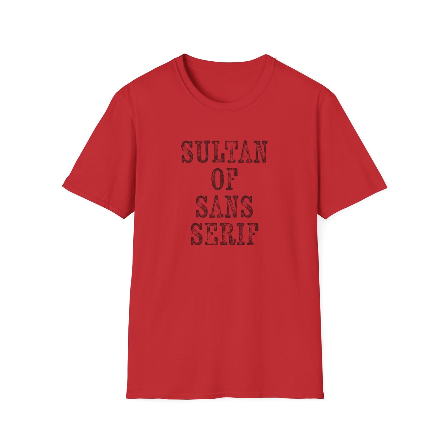Sultan of Sans Serif - T-Shirt