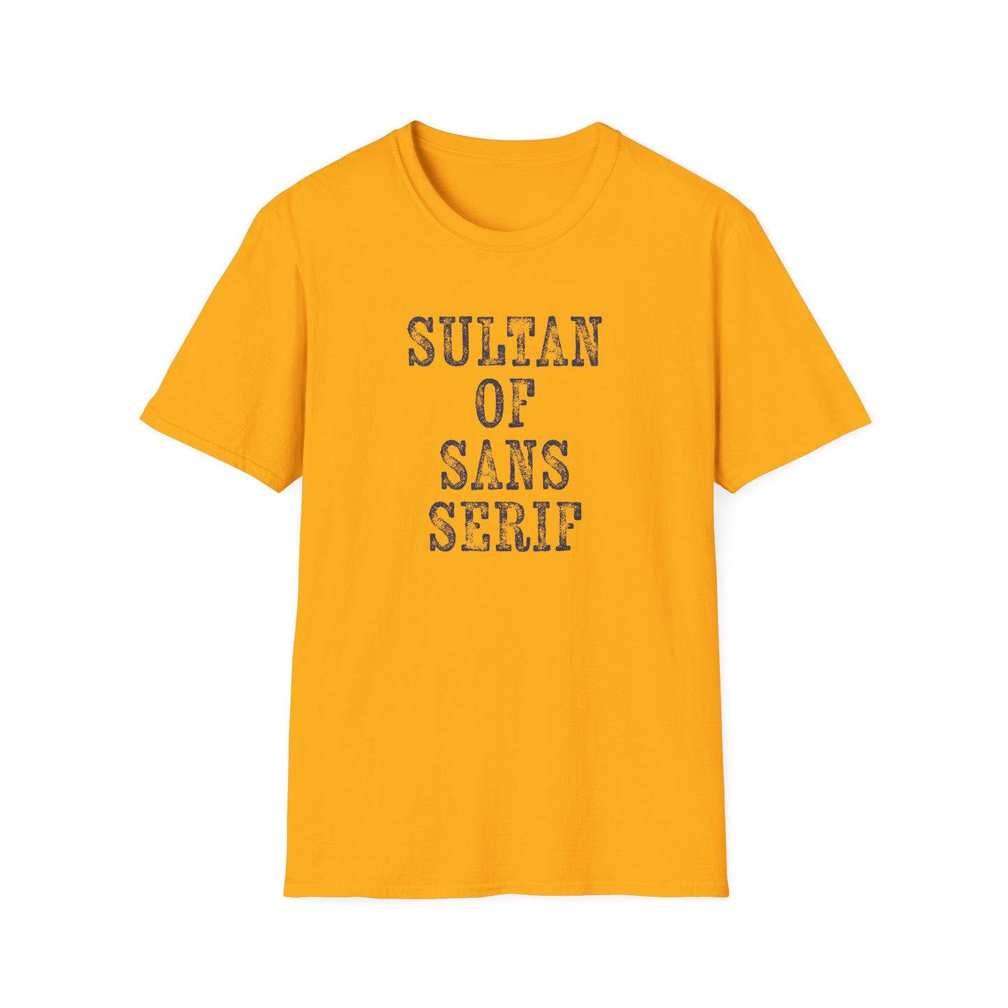 Sultan of Sans Serif - T-Shirt
