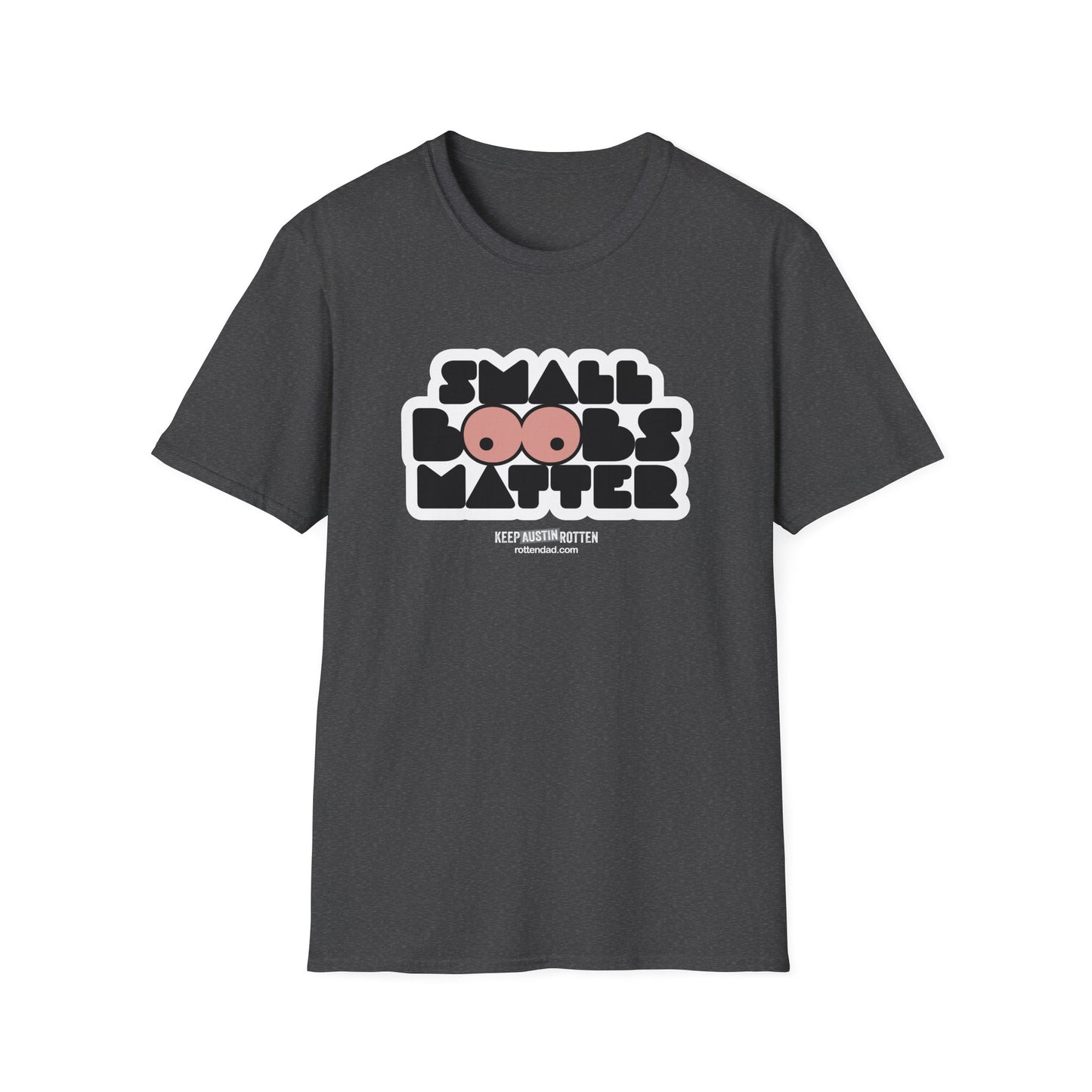 Small Boobs Matter - Austin Edition - T-Shirt