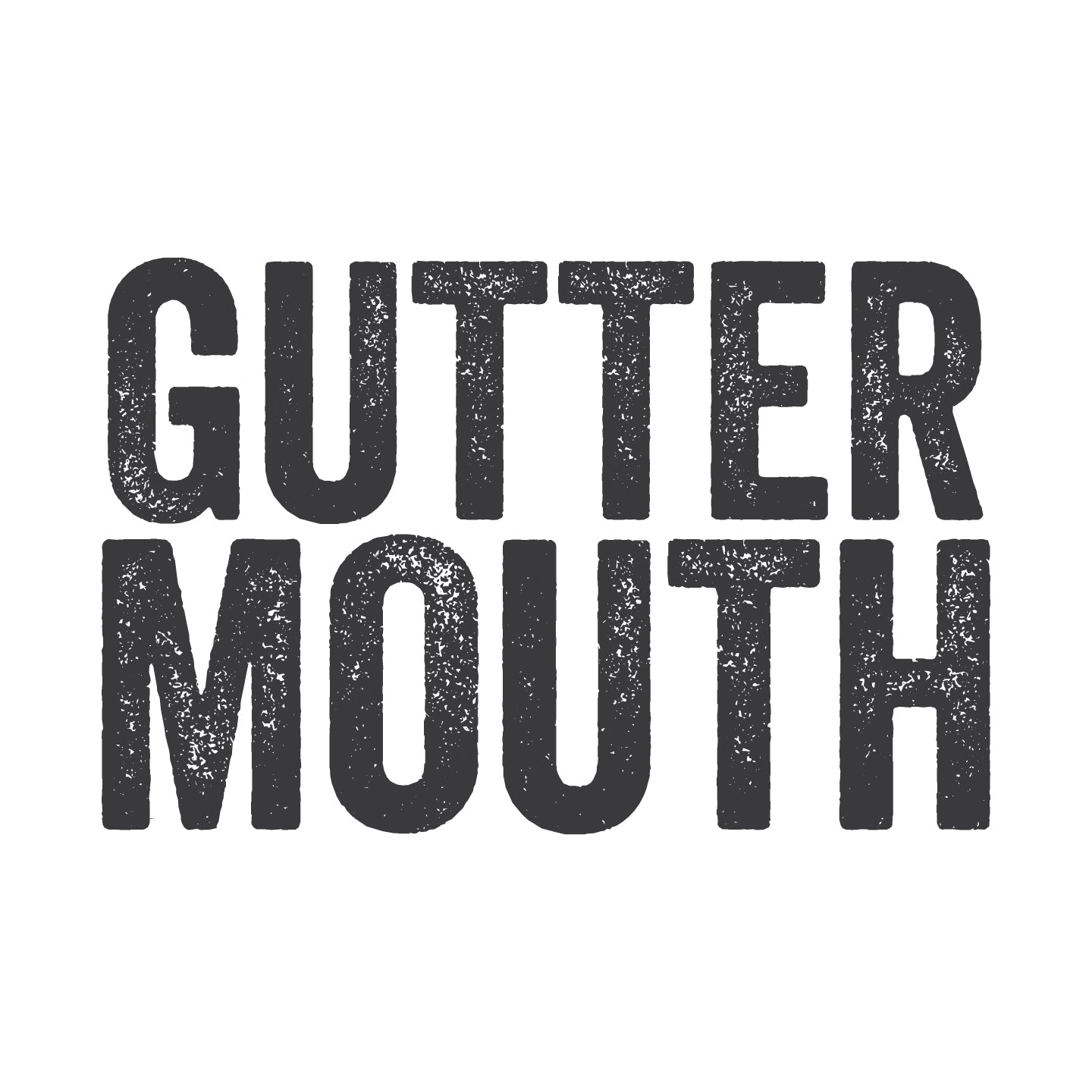 Gutter Mouth