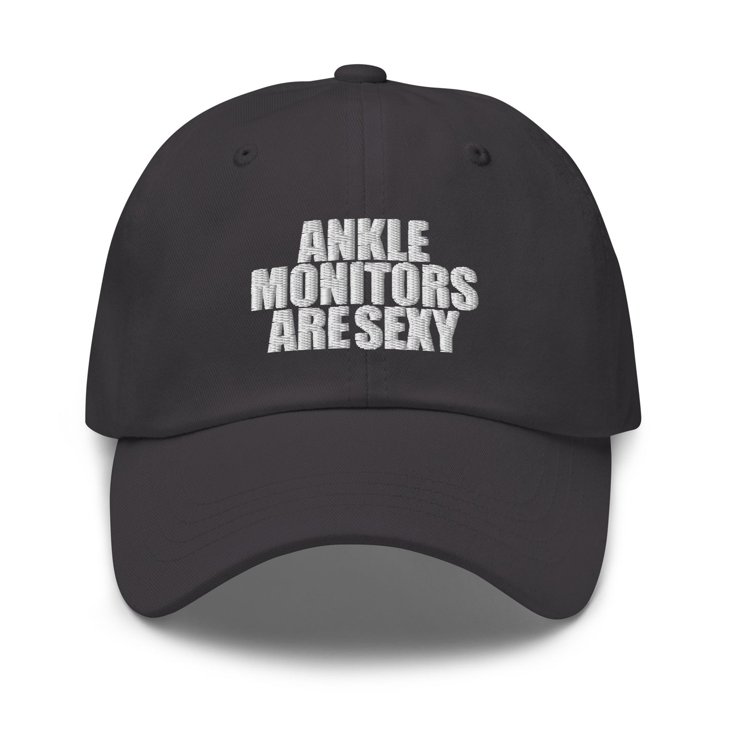 Ankle Monitors are Sexy - Dad hat