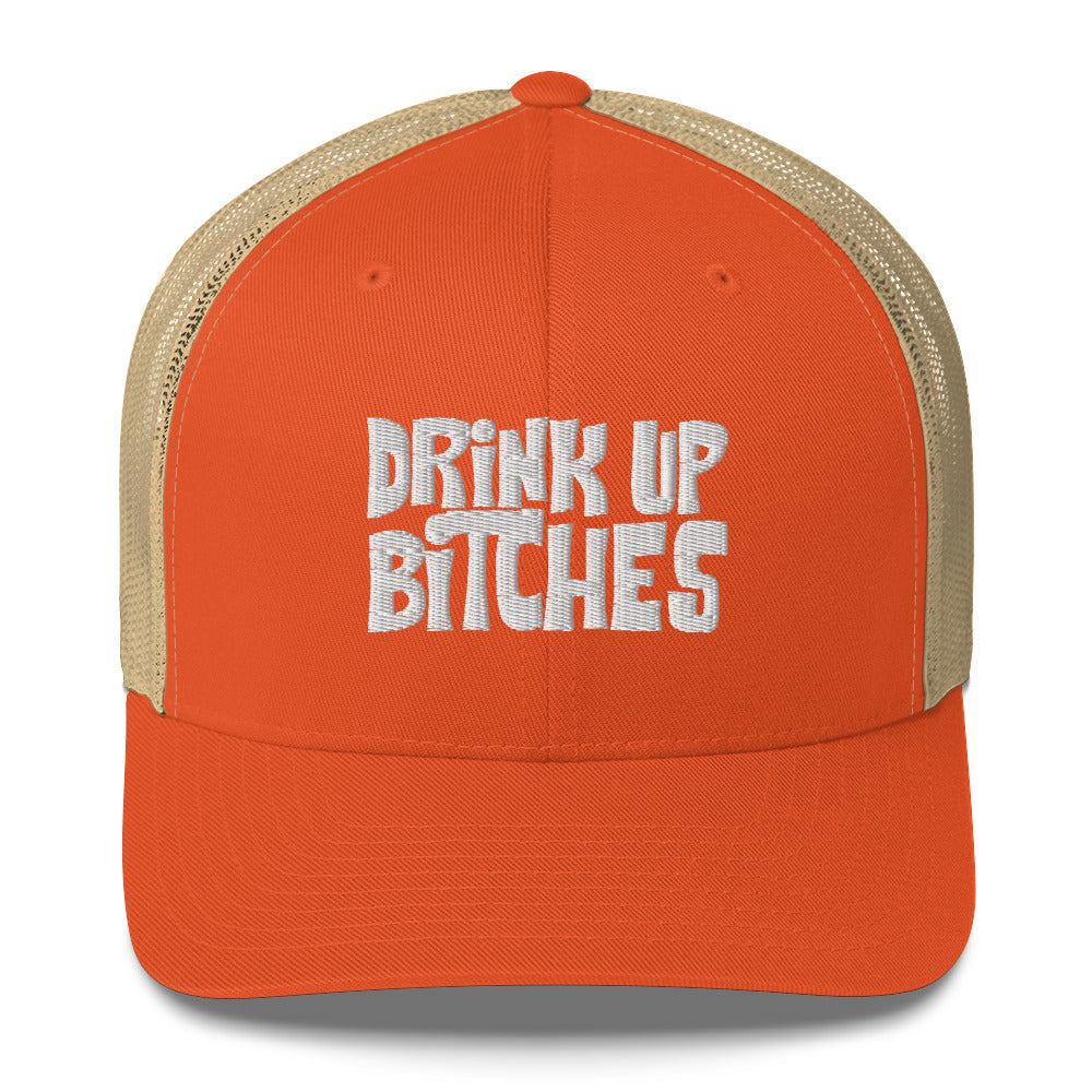Dink Up Bitches - Trucker Cap