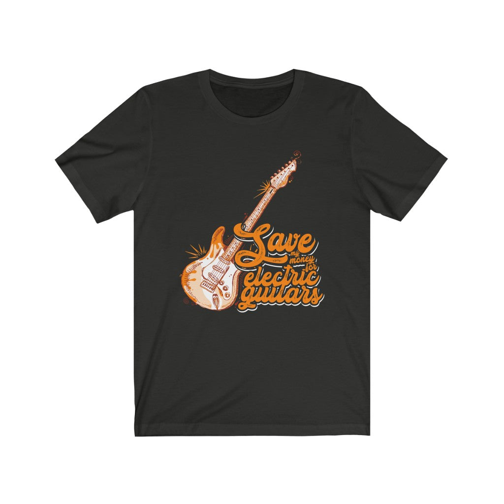 Save my money for electric guitars