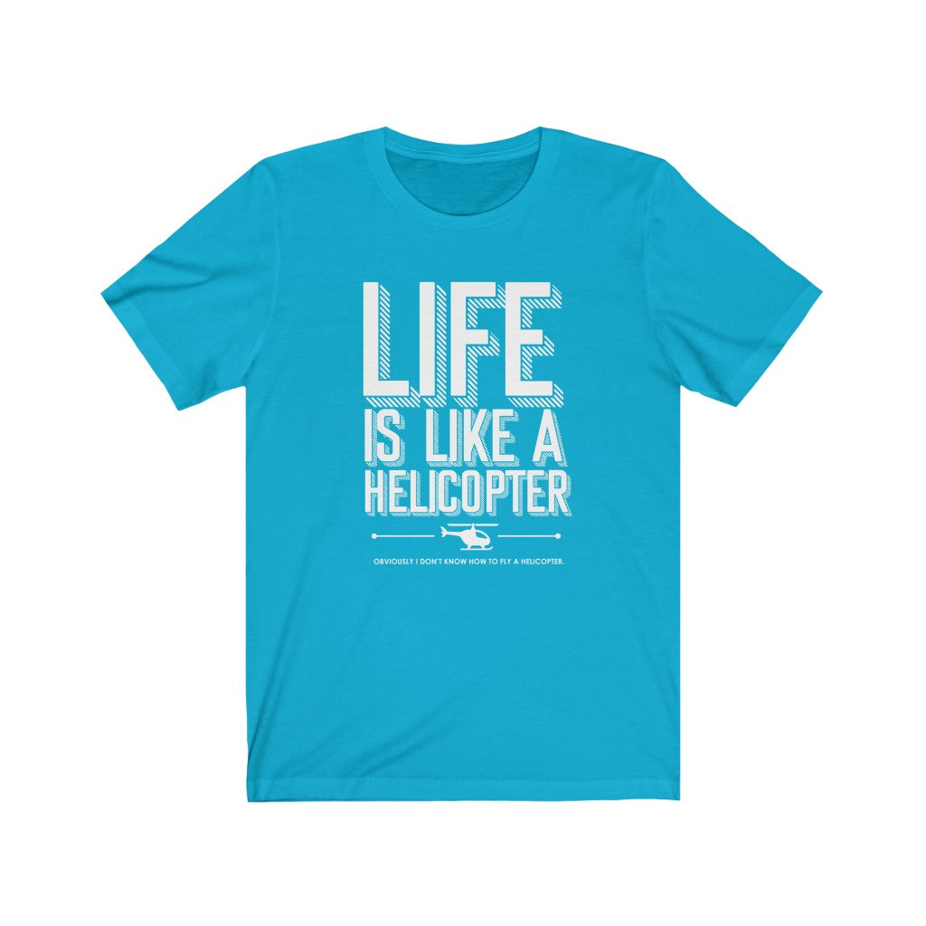 Life is like a Helicopter