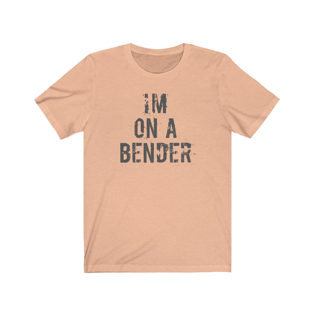 I'm on a bender