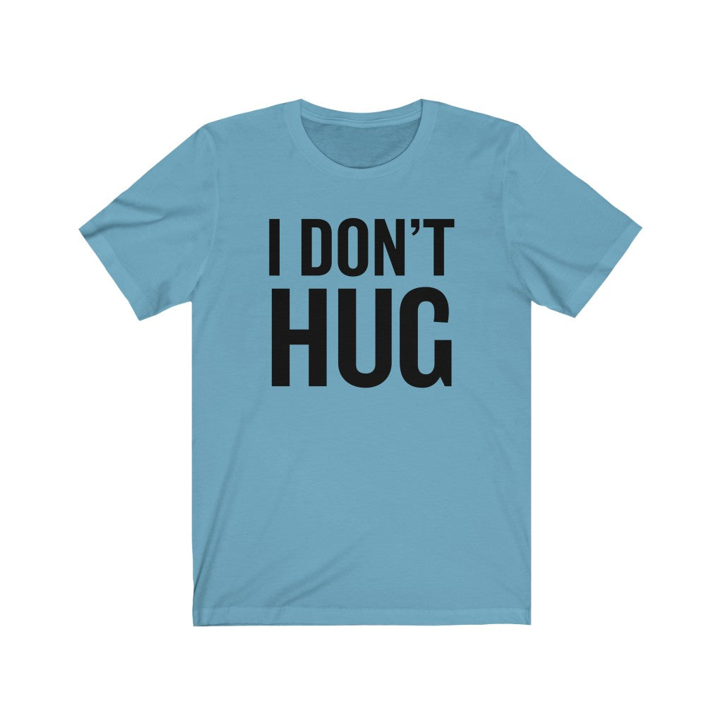 I don't hug