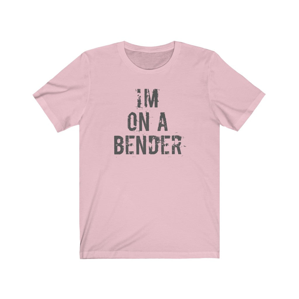 I'm on a bender