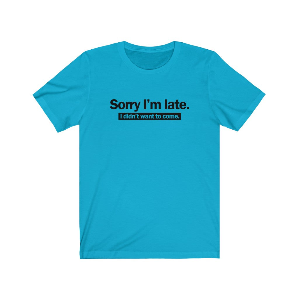 Sorry I'm Late