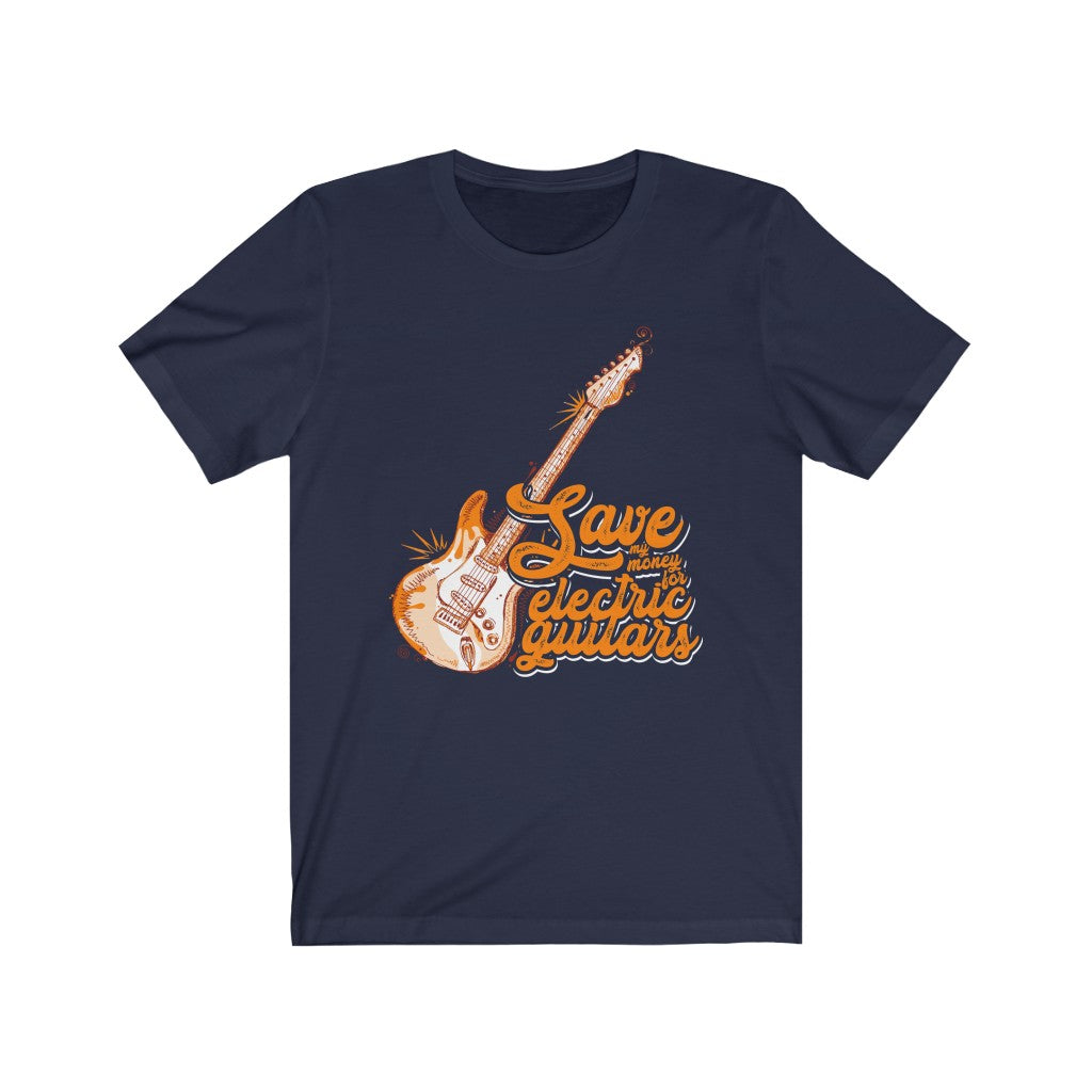 Save my money for electric guitars