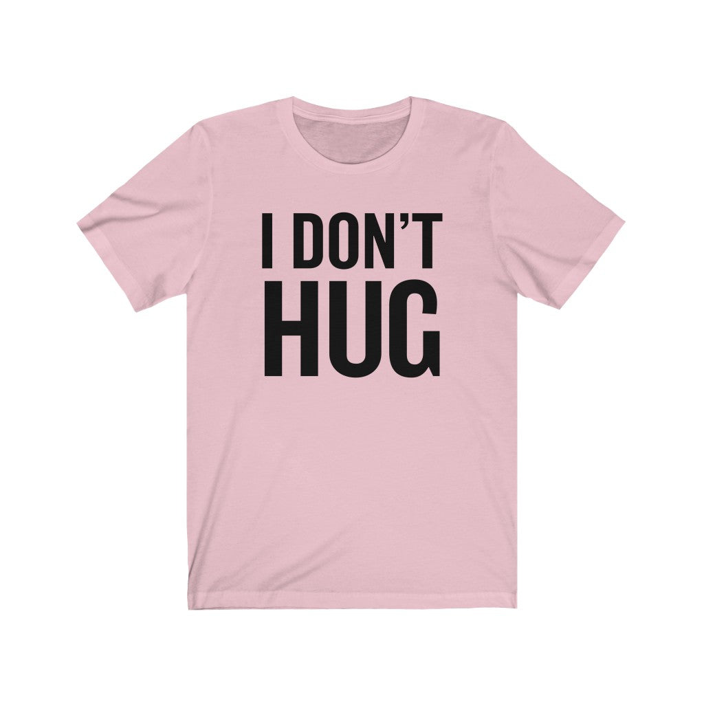 I don't hug