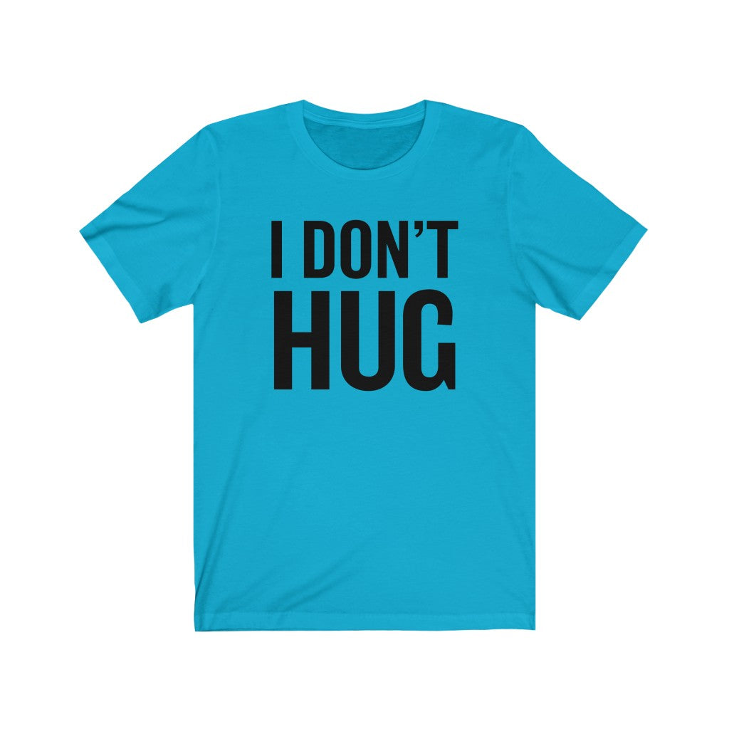 I don't hug