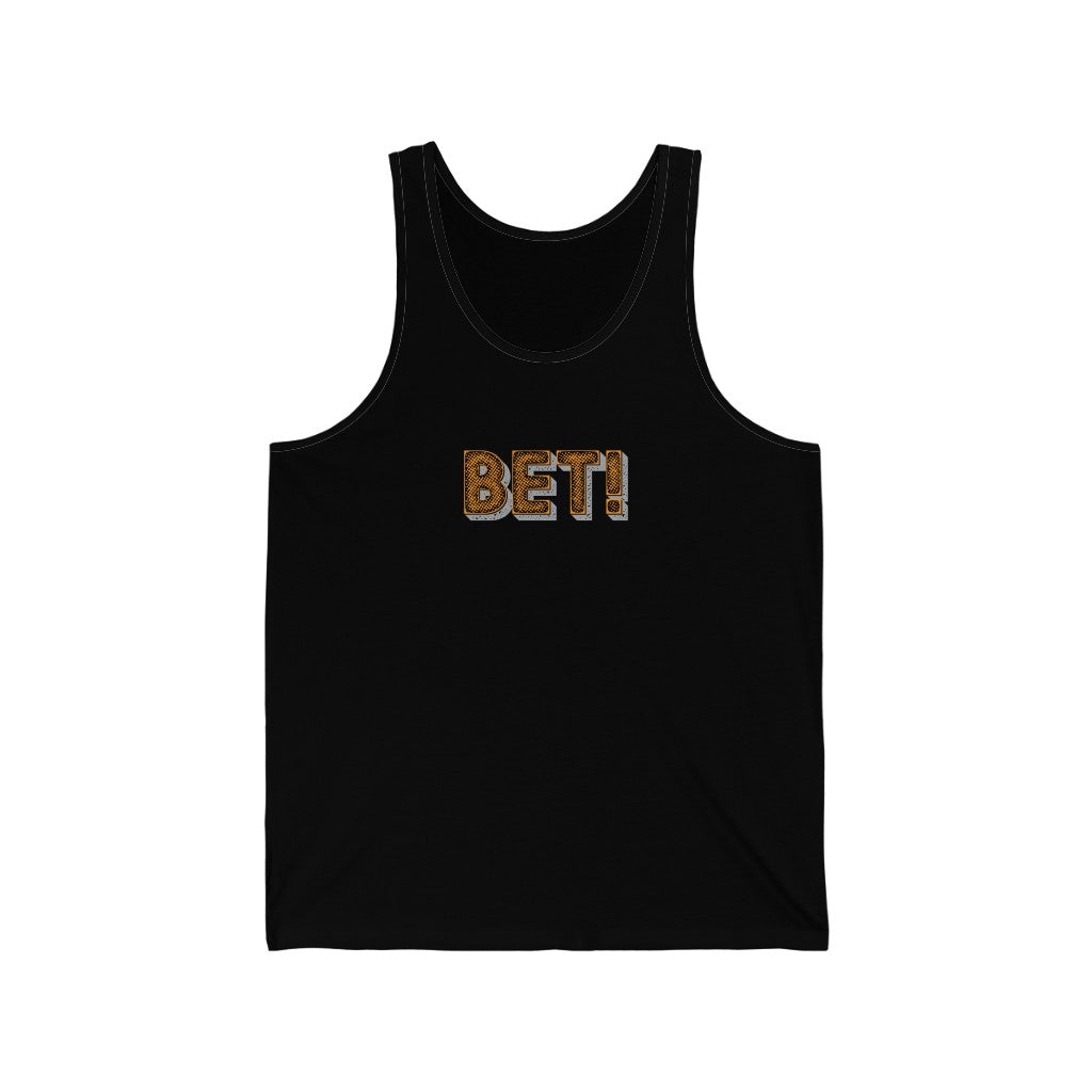 Bet! - Unisex Jersey Tank