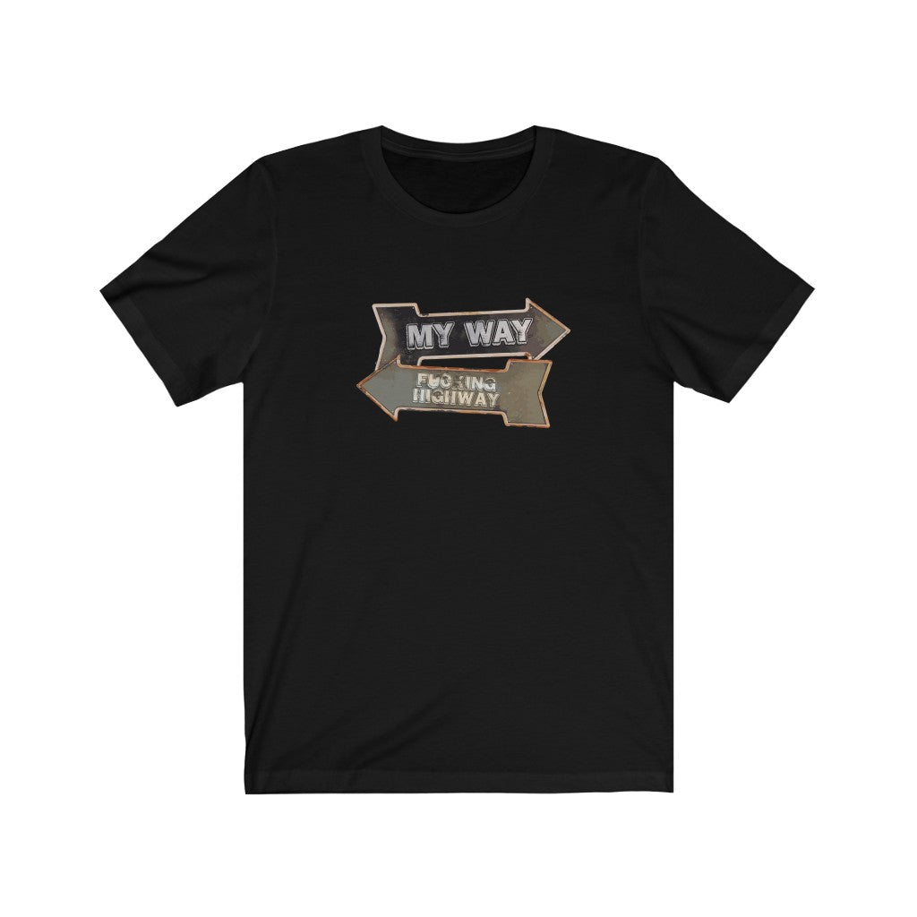 My Way or the Highway T-shirt