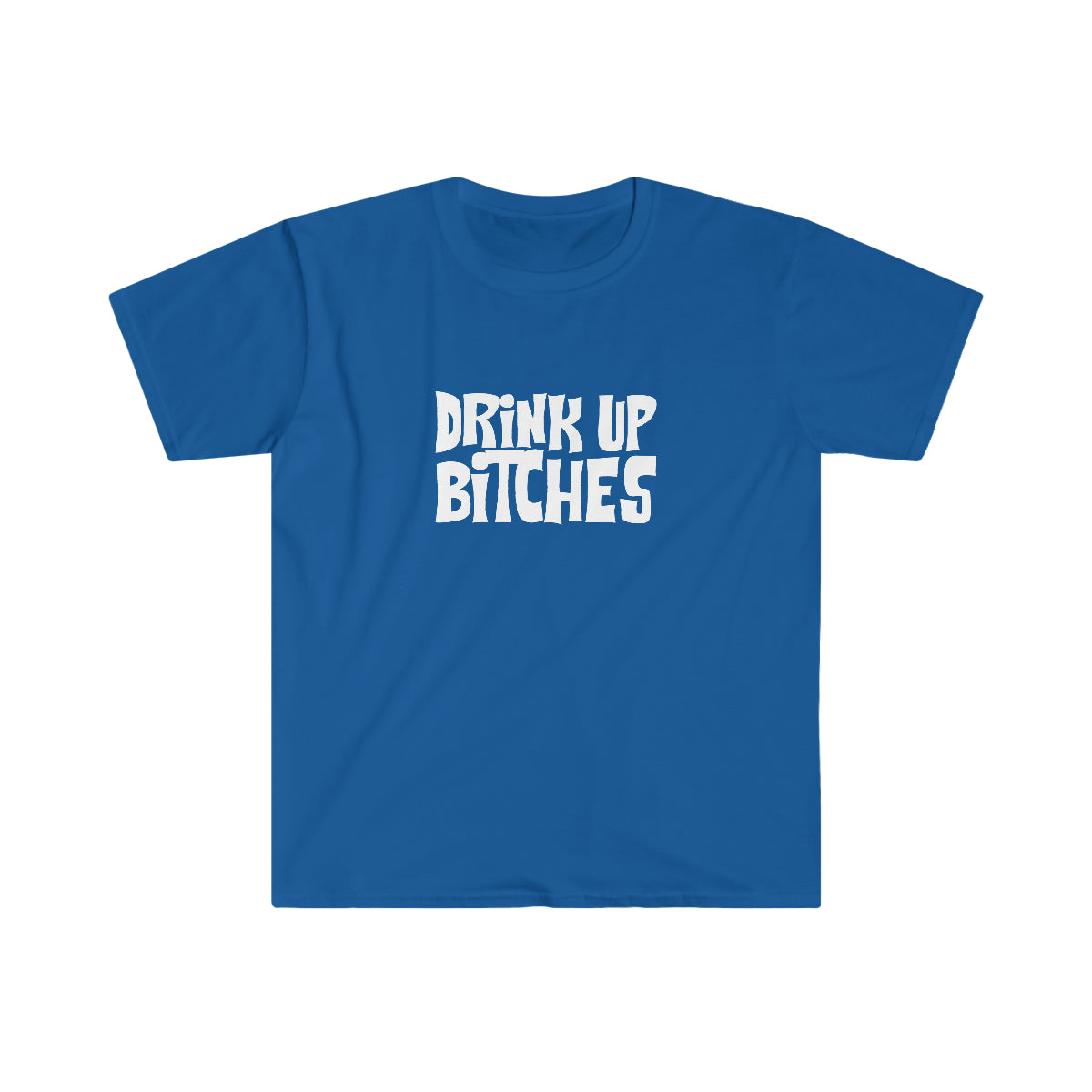 Drink Up Bitches