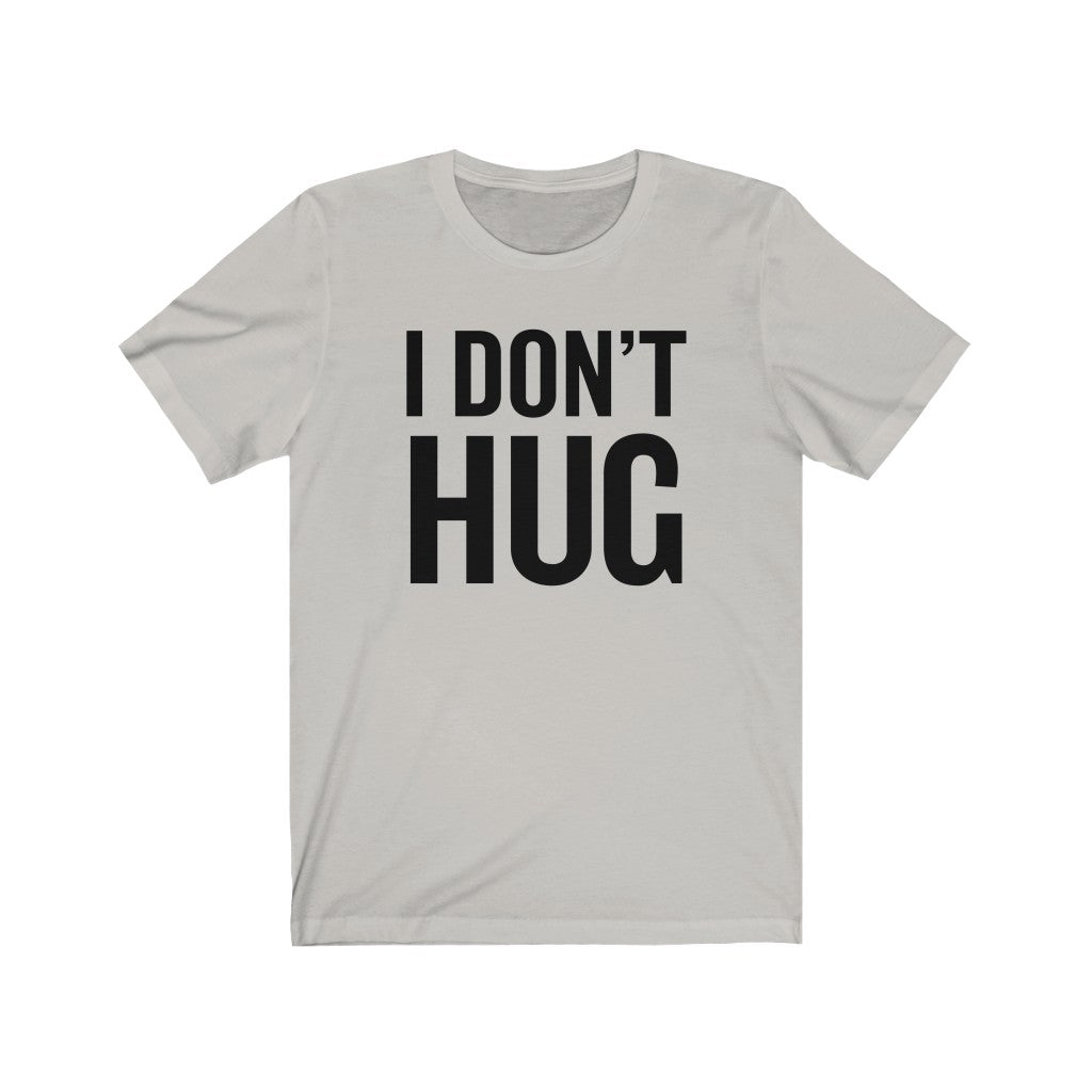 I don't hug