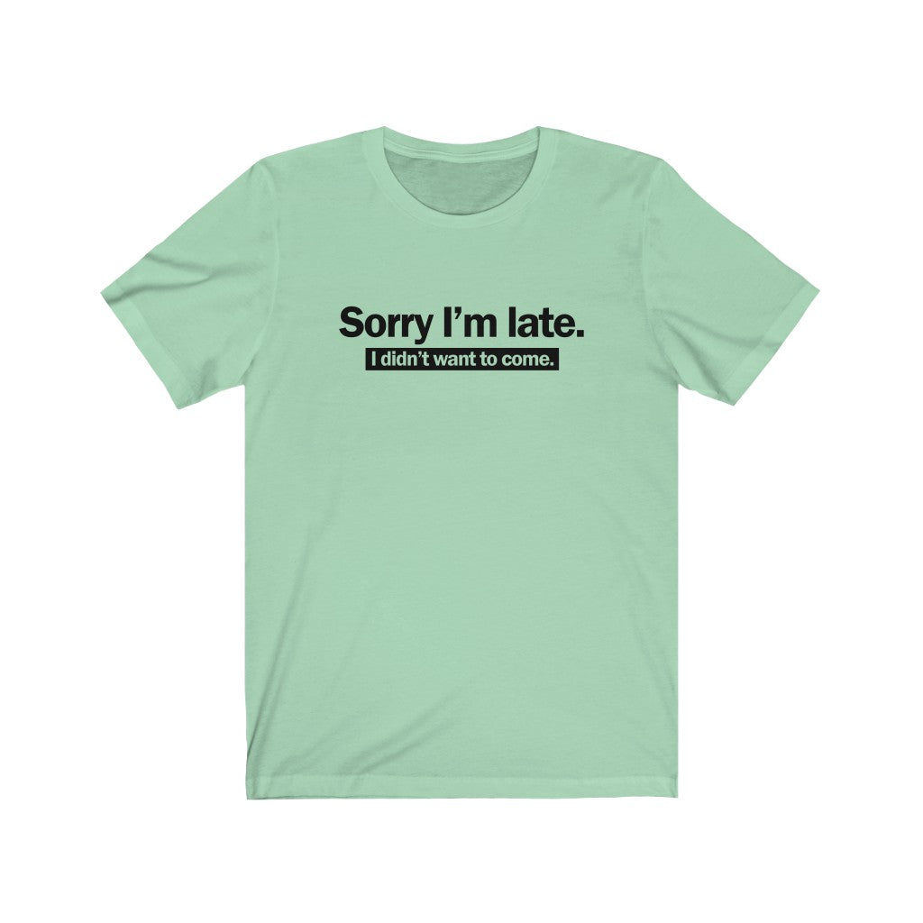 Sorry I'm Late