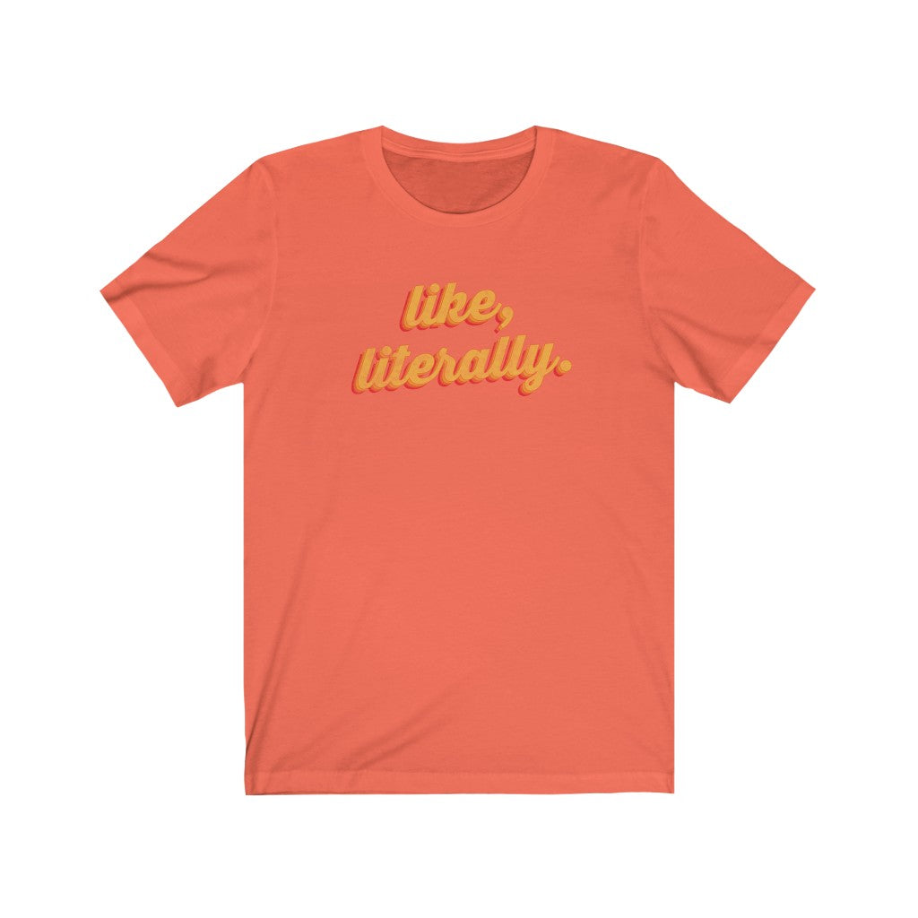 Like, Literally.