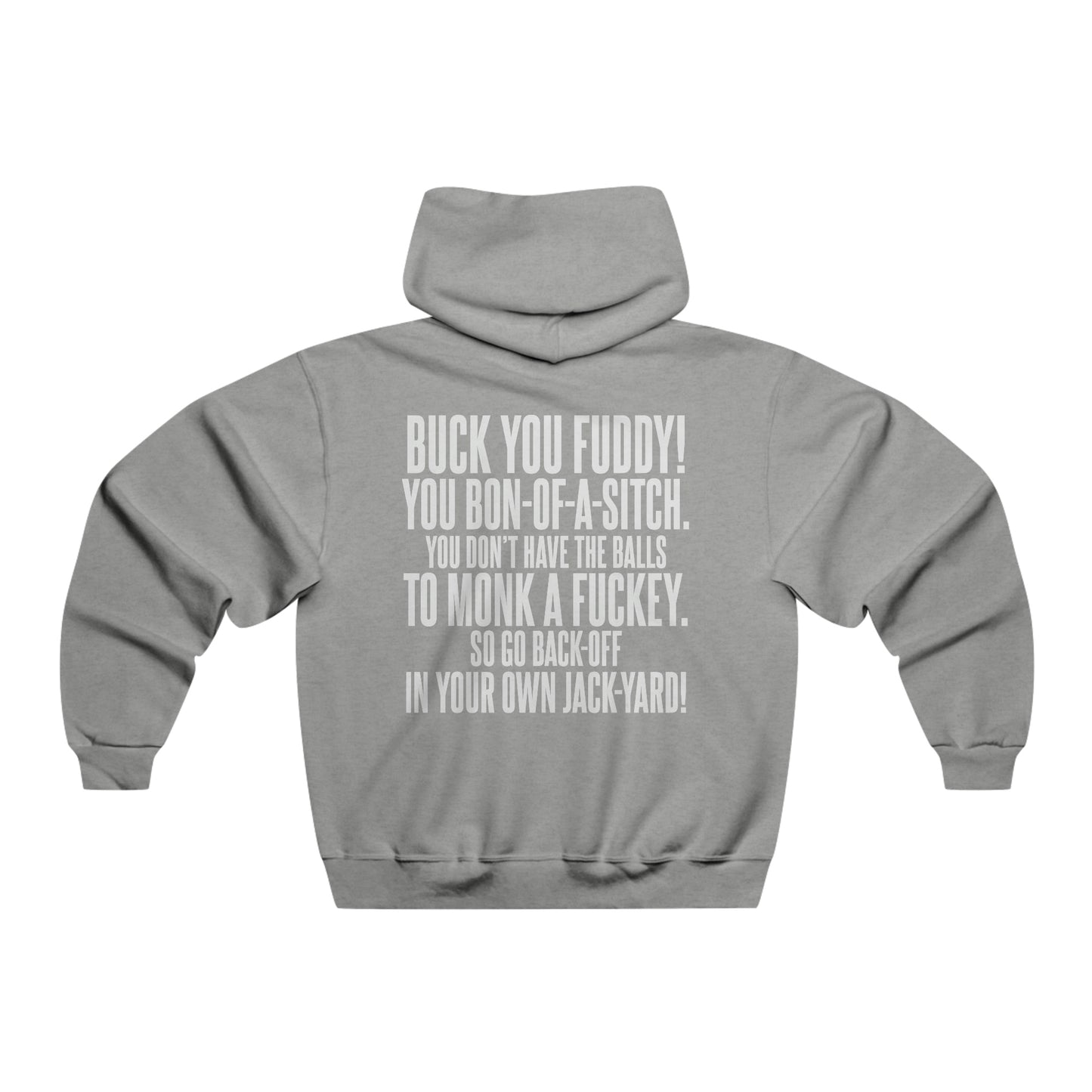 Buck You Fuddy! - Hooded Sweatshirt