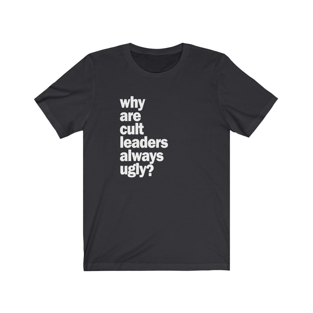 Why are cult leaders always ugly?