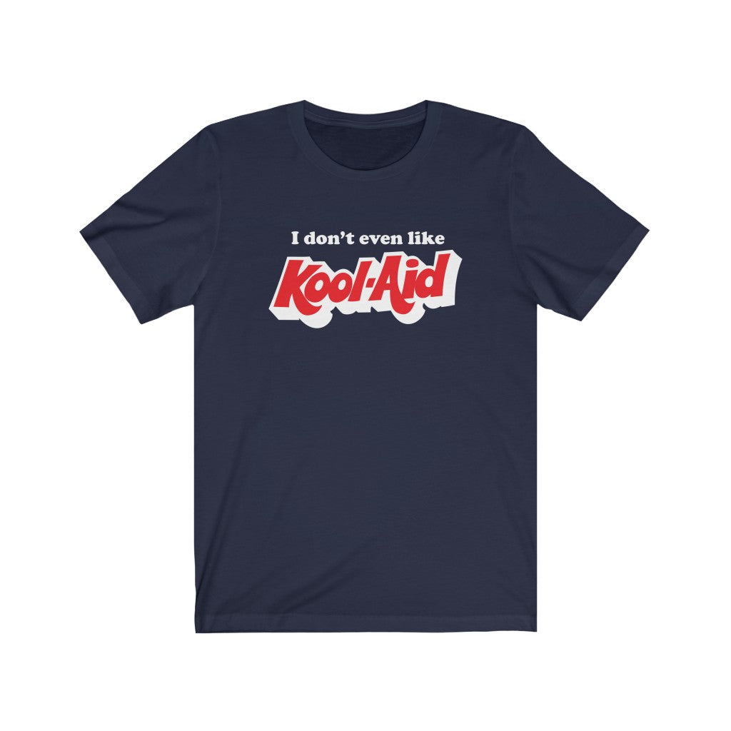 I don't even like Kool Aid