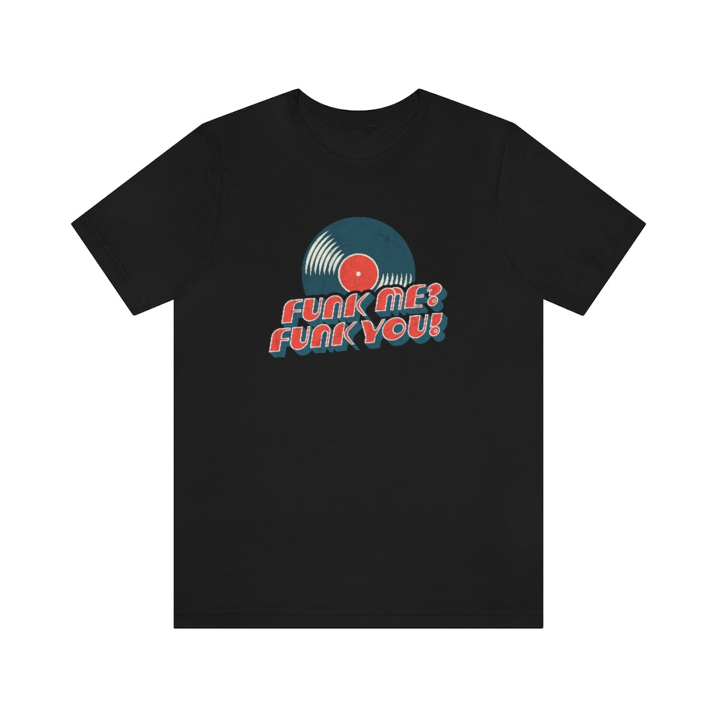 Funk Me? Funk You!
