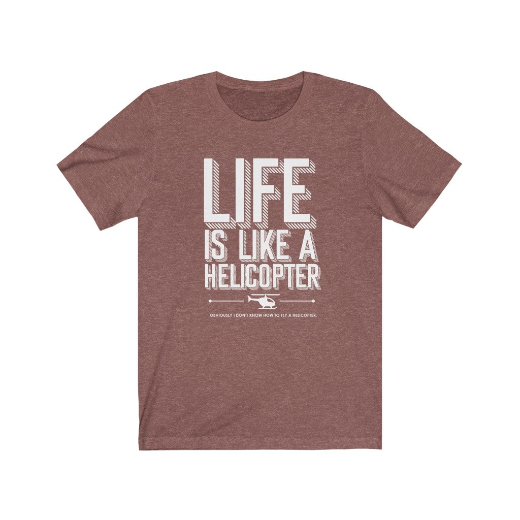 Life is like a Helicopter