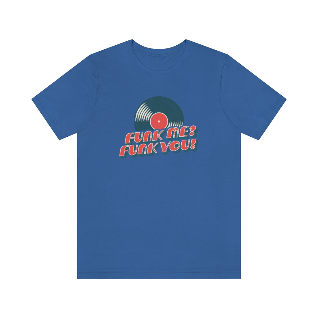 Funk Me? Funk You!