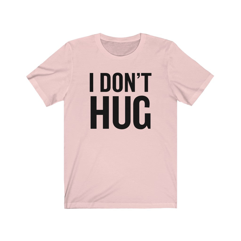 I don't hug