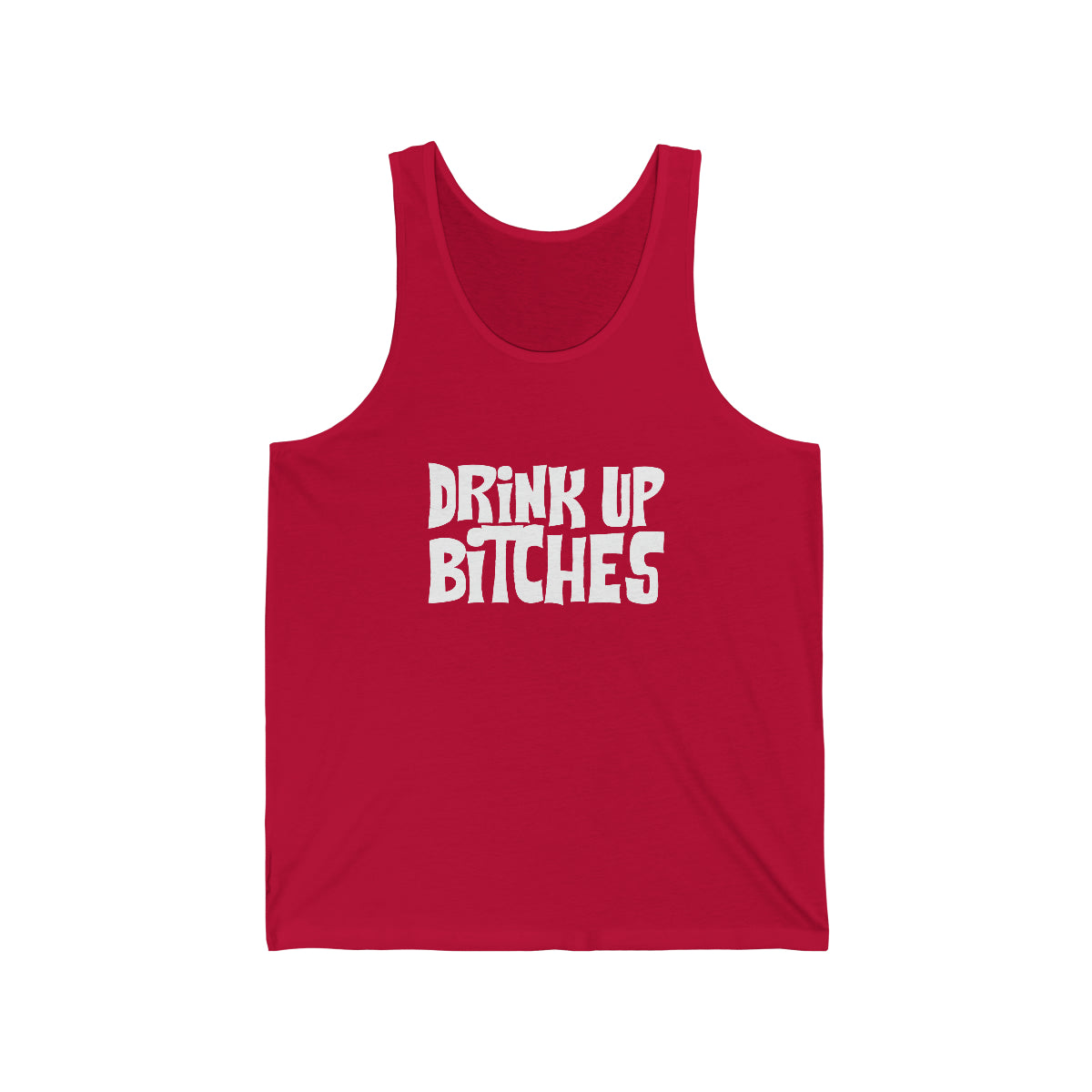 Drink Up Bitches - Tank