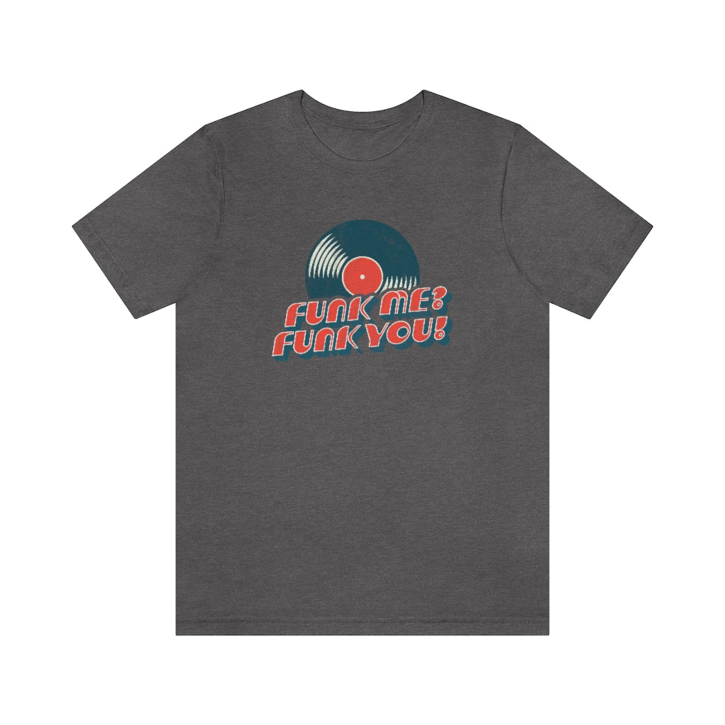 Funk Me? Funk You!