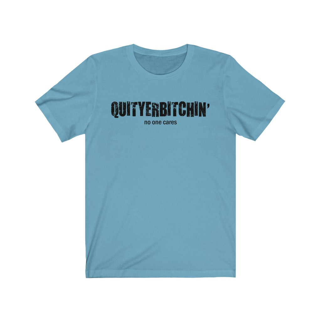 QUITYERBITCHIN'