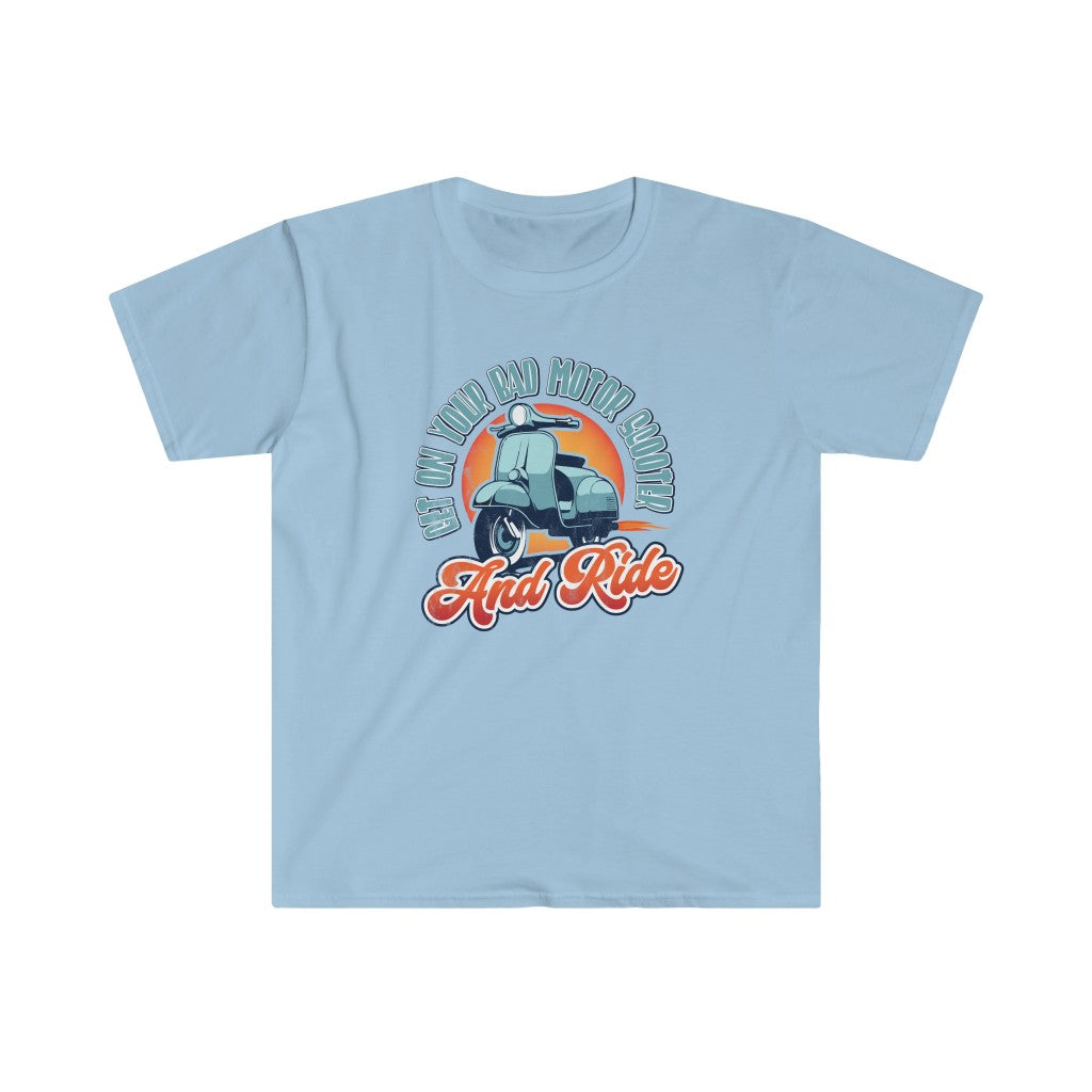 Get On Your Bad Motor Scooter. And Ride. (pre-distressed)