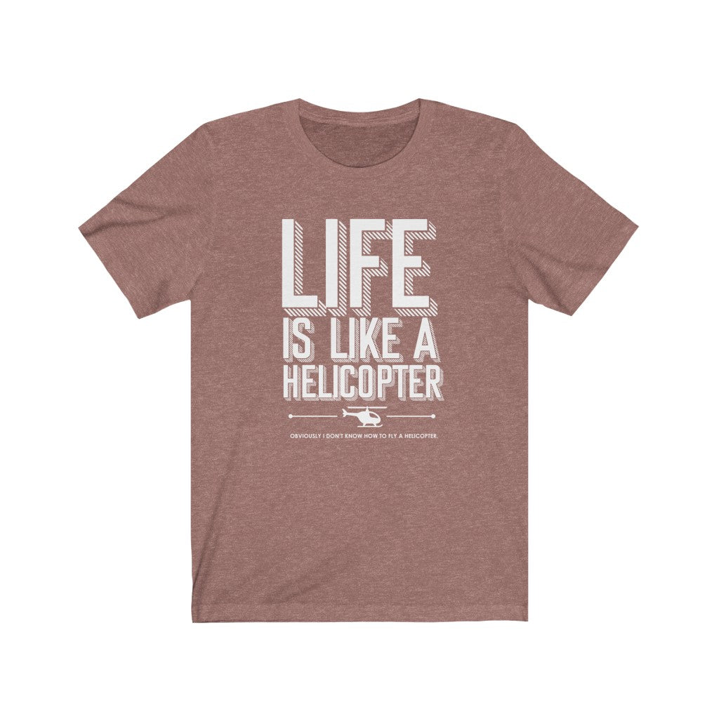 Life is like a Helicopter