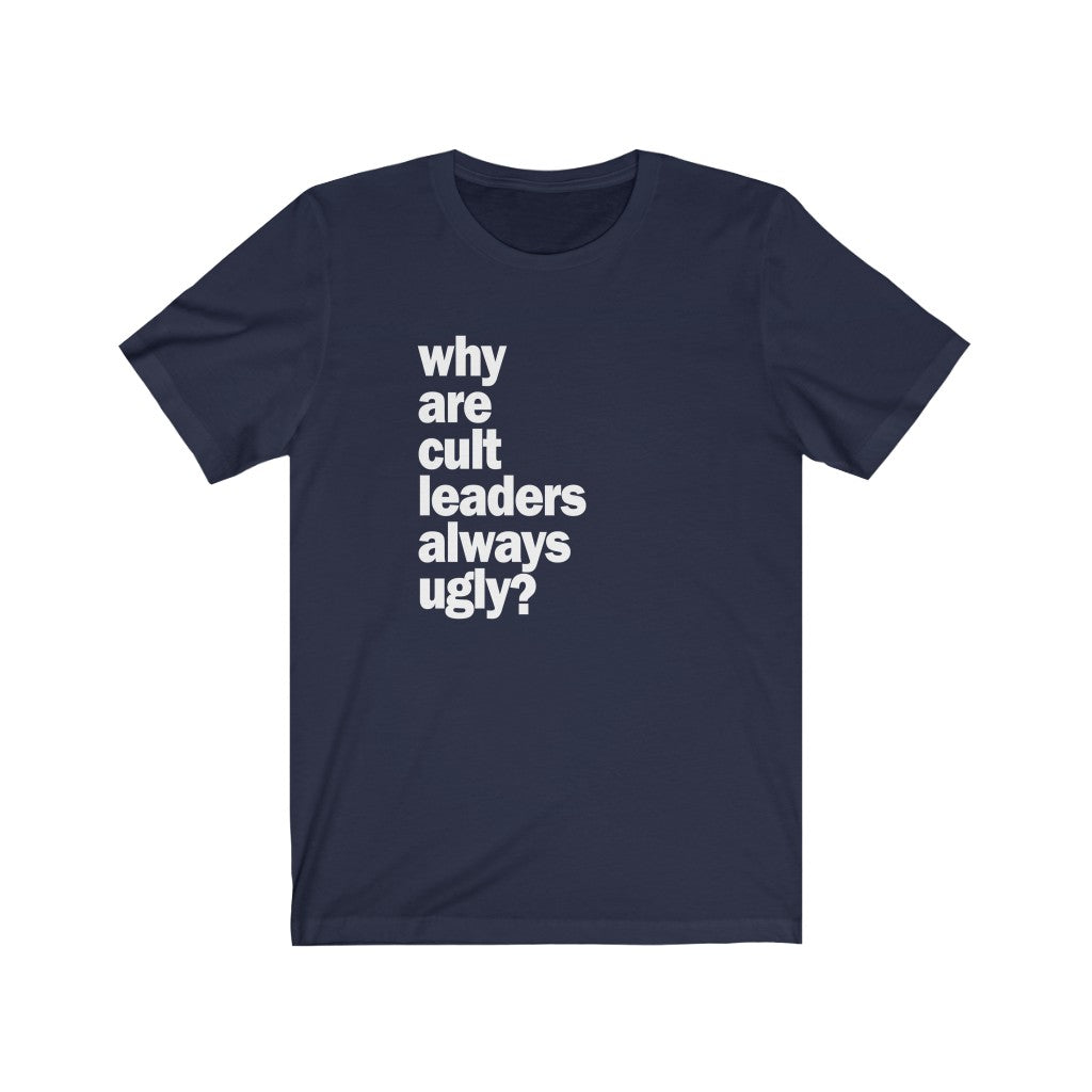 Why are cult leaders always ugly?