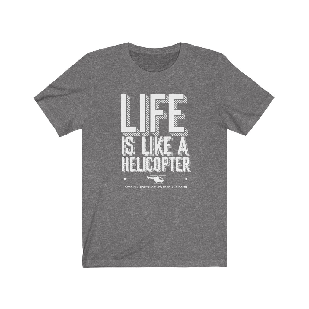 Life is like a Helicopter