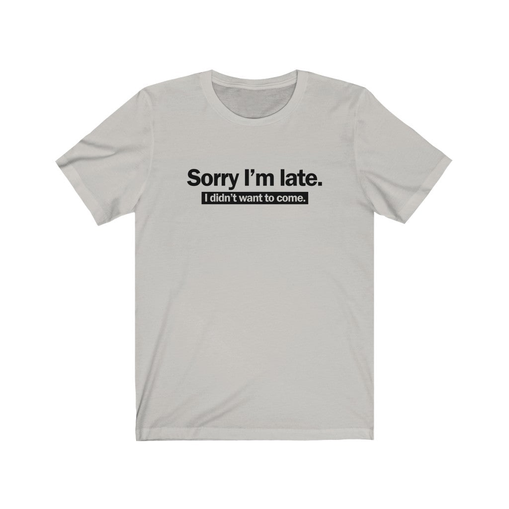 Sorry I'm Late