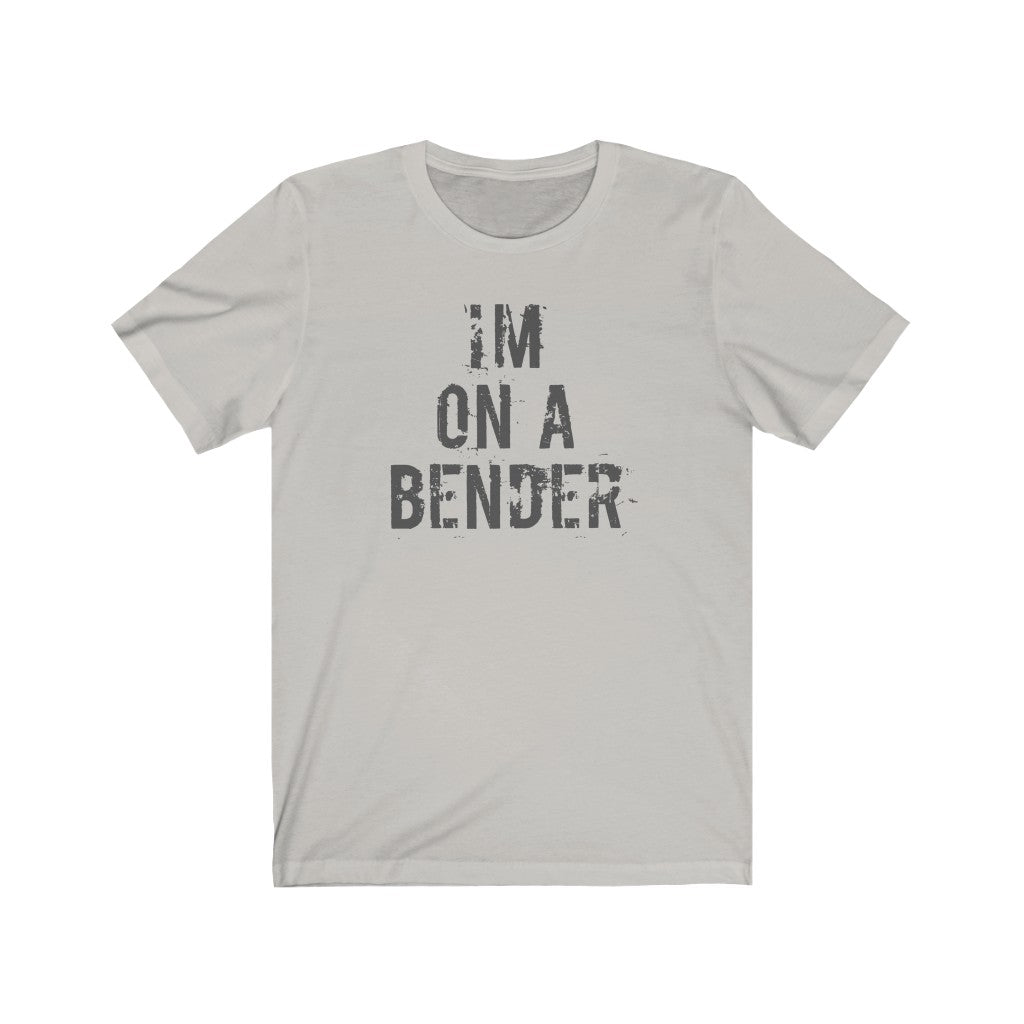 I'm on a bender