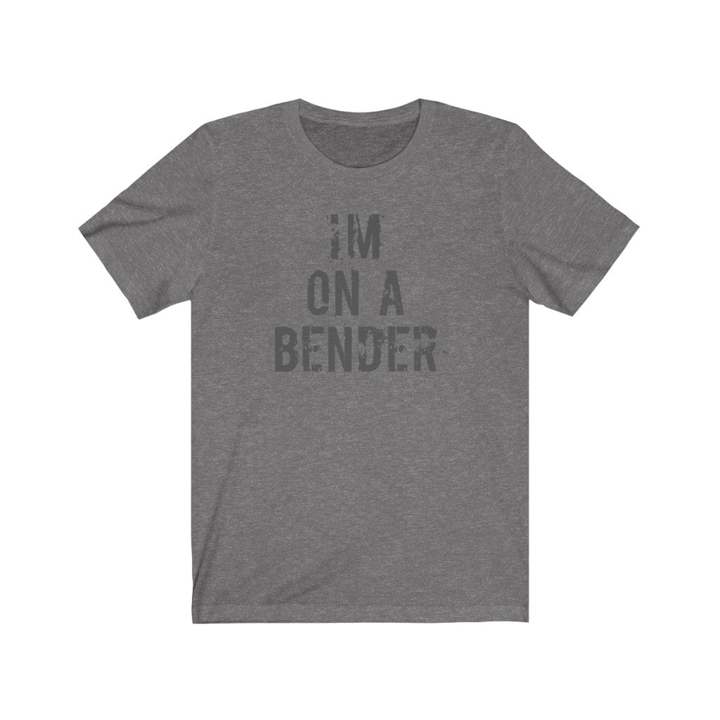 I'm on a bender