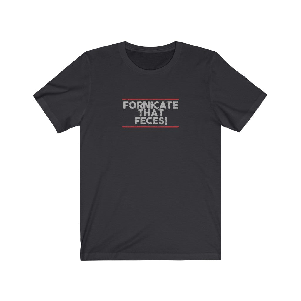 Fornicate that feces