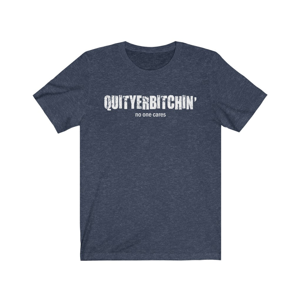 QUITYERBITCHIN'