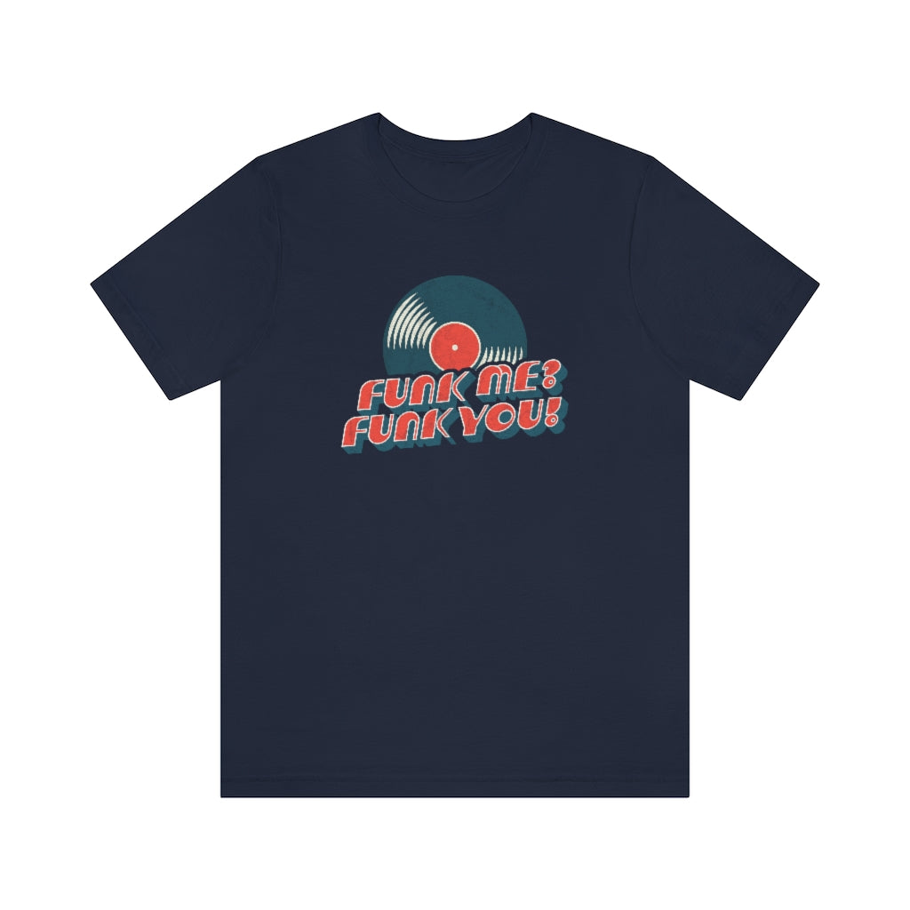 Funk Me? Funk You!