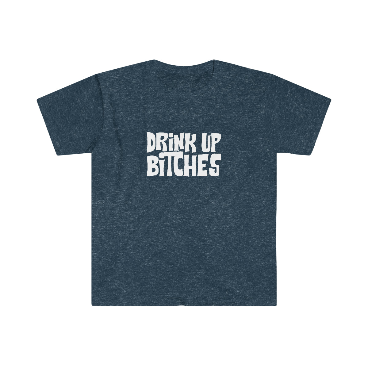 Drink Up Bitches