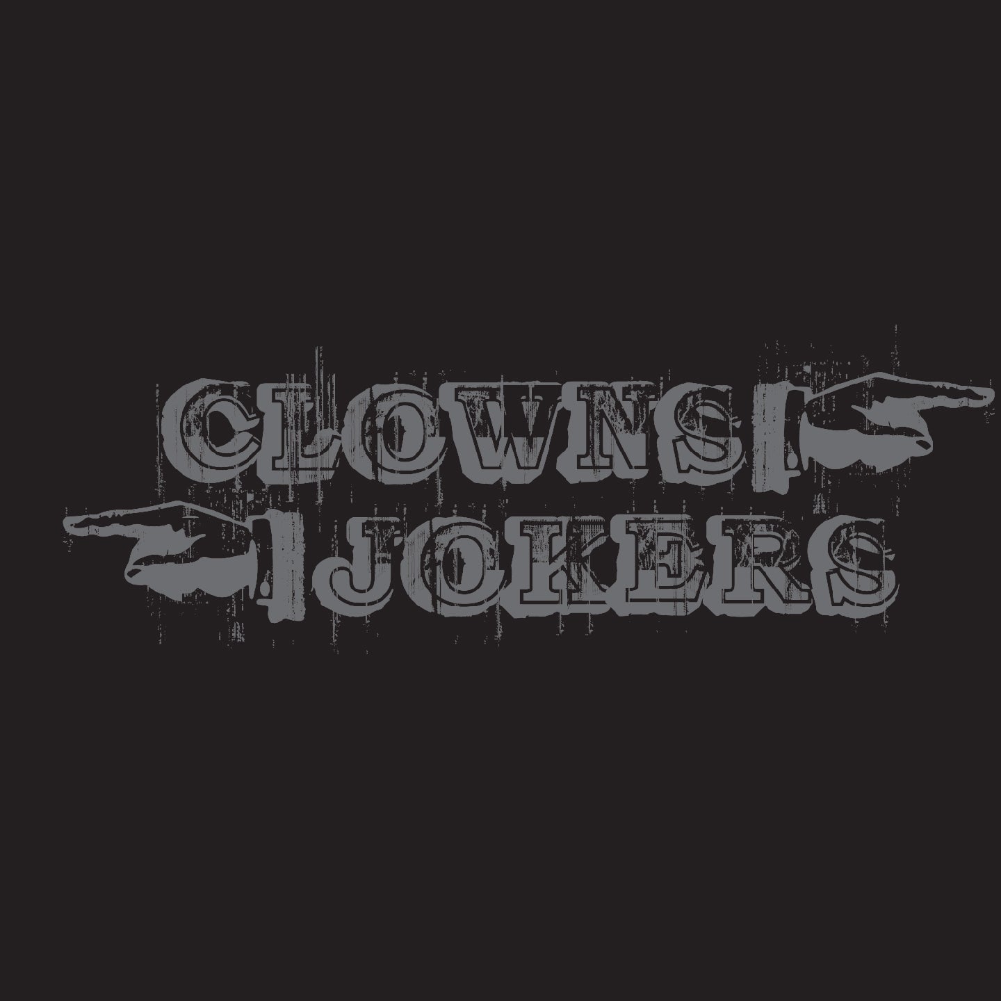Clowns (to the left) Jokers (to the right)